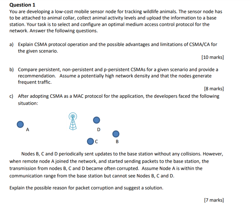  Question 1 You are developing a low-cost mobile sensor node for