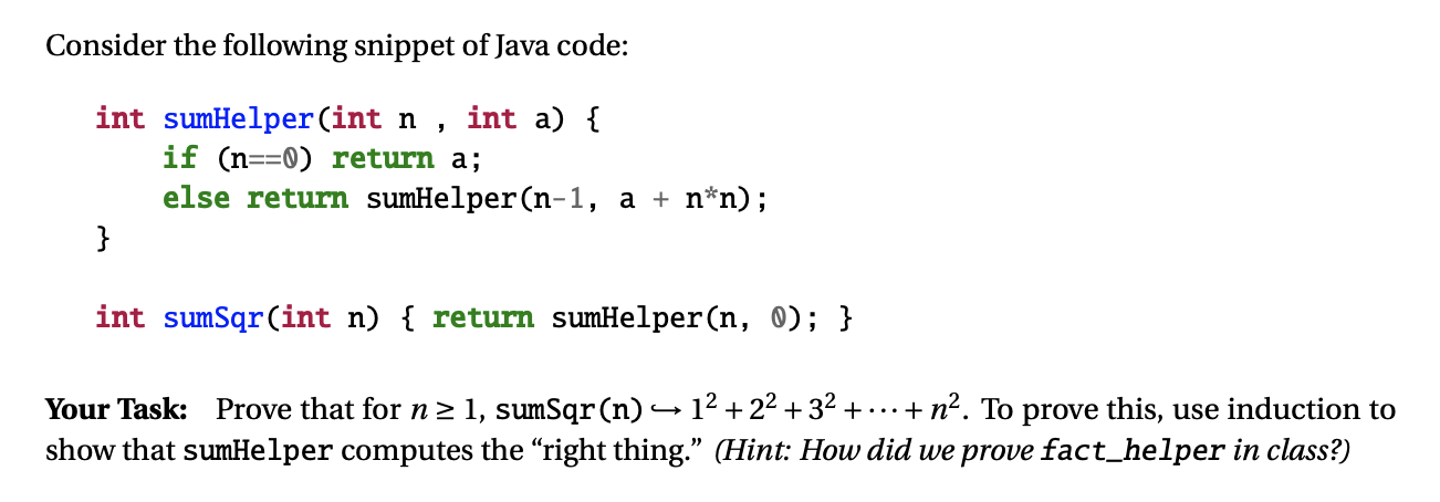  Consider the following snippet of Java code: int sumHelper(int n, int