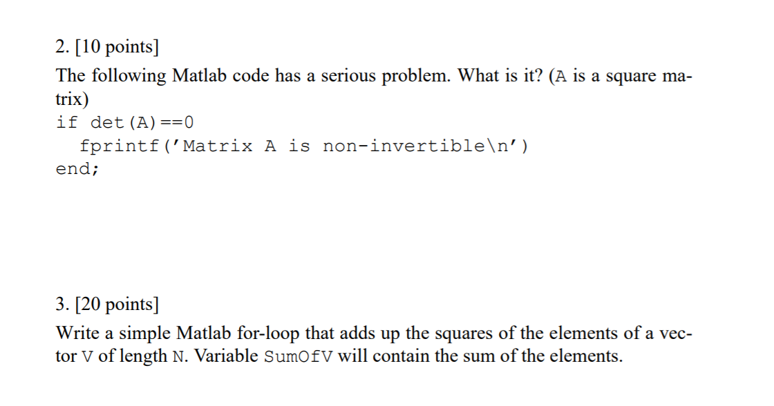  2. [10 points] The following Matlab code has a serious problem.