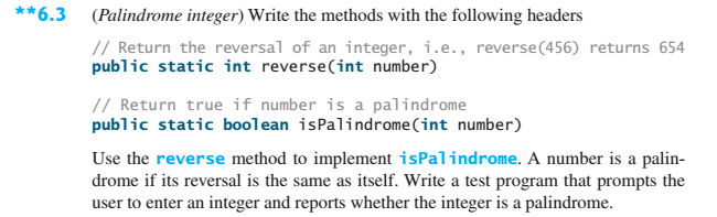 6.3, page 234 (na me it PalindromeInteger), to check if an integer