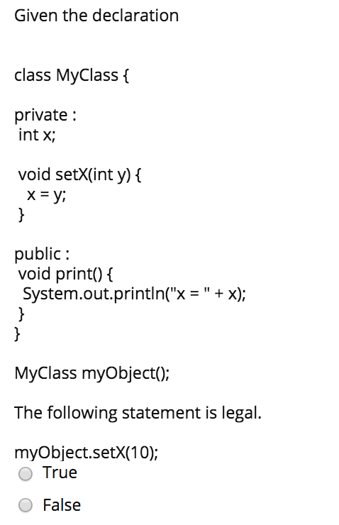  Given the declaration class MyClass private int X, void setX(int y)
