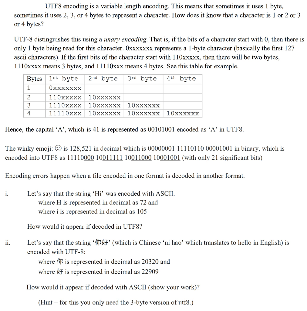  UTF8 encoding is a variable length encoding. This means that sometimes