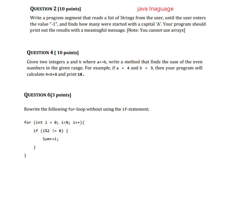  QUESTION 2 [10 points] java Inaguage Write a program segment that
