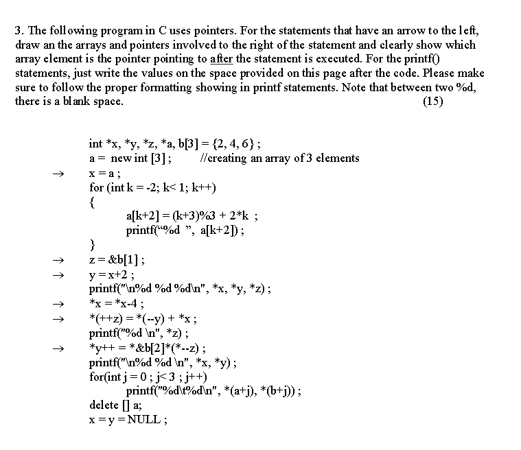  3. The following program in C uses pointers. For the statements