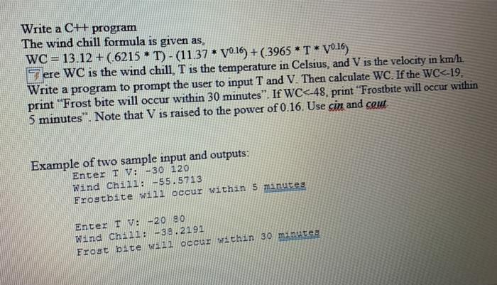  Write a C++ program The wind chill formula is given as,