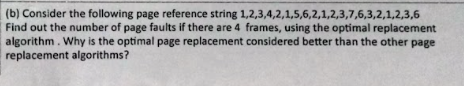  (b) Consider the following page reference string 1,2,3,4,2,1,5,6,2,1,2,3,7,6,3,2,1,2,3,6 Find out the