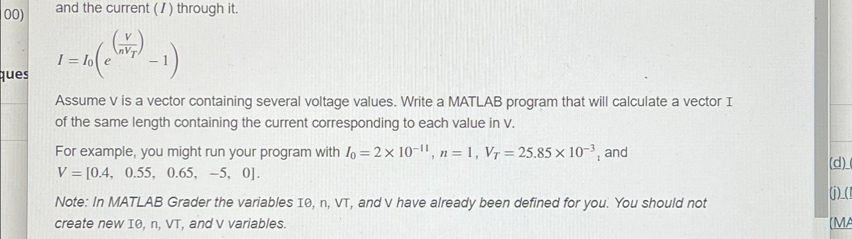  and the current (I) through it. I=I0(e(VnVT)-1) Assume v is a
