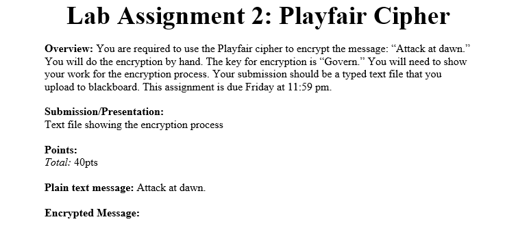 Lab Assignment 2: Playfair Cipher Overview: You are required to use