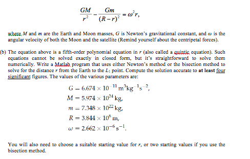 ****ANSWER USING MATLAB PLEASE**** Gm/r^2 - Gm/(R - r)^2 = omega^2 r.