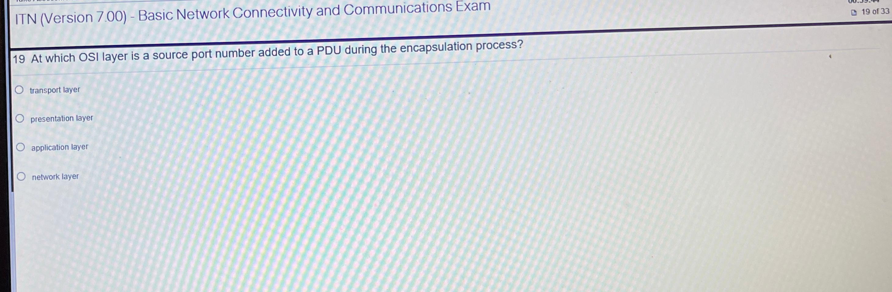  ITN (Version 7.00)- Basic Network Connectivity and Communications Exam 19 of