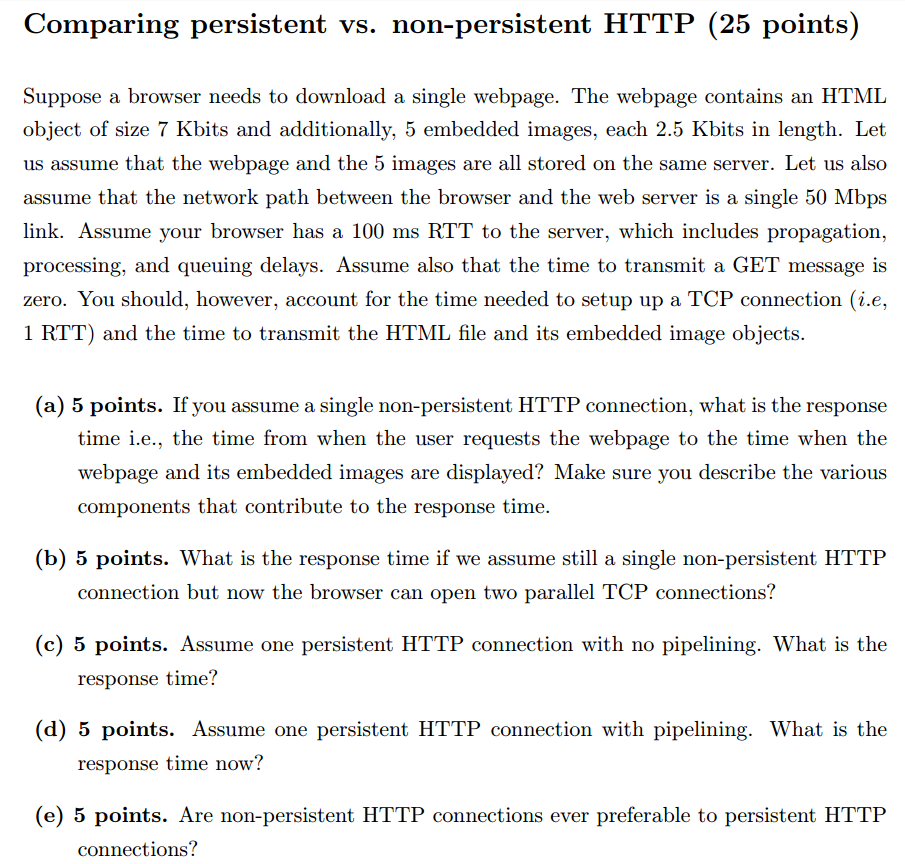  Comparing persistent vs. non-persistent HTTP Suppose a browser needs to download