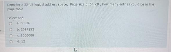  Consider a 32-bit logical address space, Page size of 64KB, how