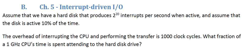 B. Ch. 5 Interrupt-driven I/O Assume that we have a hard