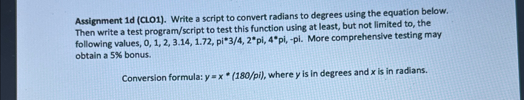  Assignment 1d (CLO1). Write a script to convert radians to degrees