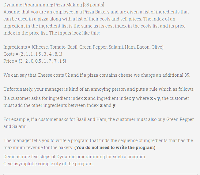  Dynamic Programming: Pizza Making (35 points] Assume that you are an