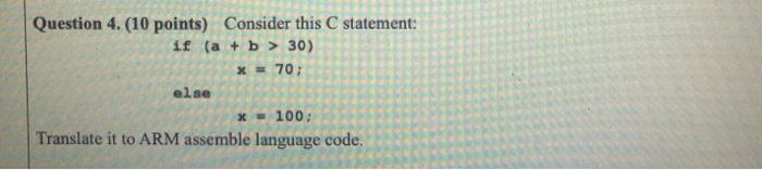  Question 4. (10 points) Consider this C statement: if (a +