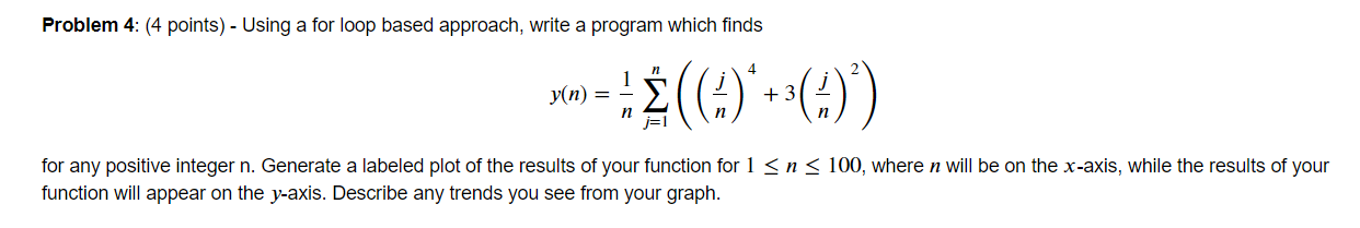  python Problem 4: (4 points) - Using a for loop based
