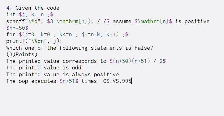  4. Given the code int $j, k, n ;$ scanff"\%d": $8