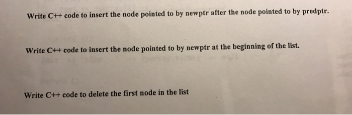  Write C++ code to insert the node pointed to by newptr