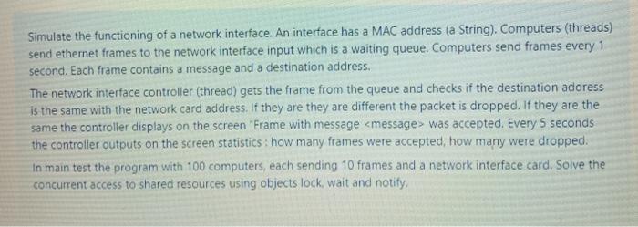  Simulate the functioning of a network interface. An interface has a