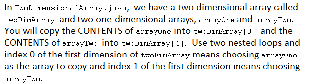 Java Array Question In TwoDimensionalArray.java, we have a two dimensional array called