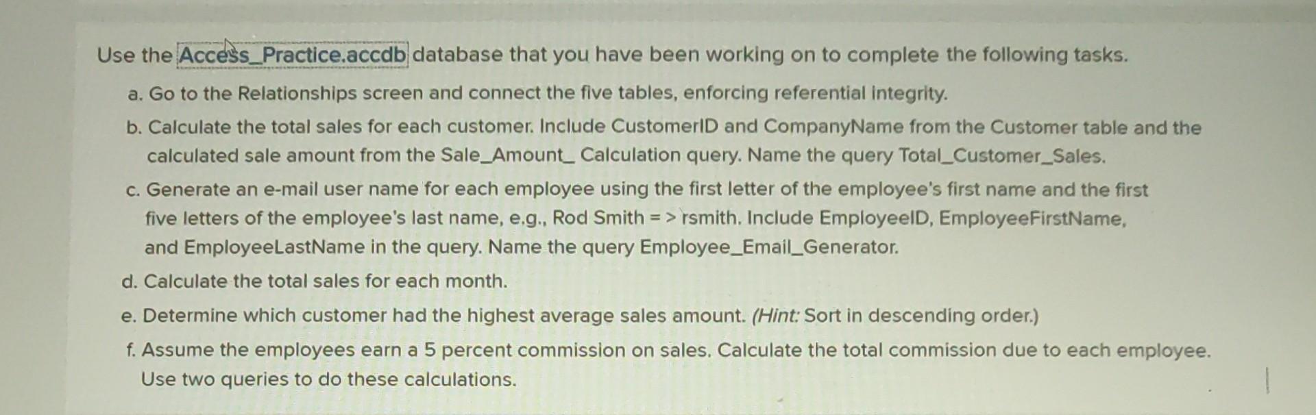 a. The database contains three tables containing information about this company's sales