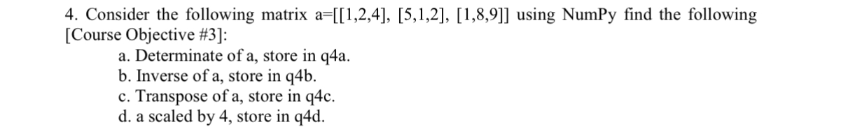  Consider the following matrix a=[124512189] using NumPy find the following [Course