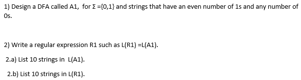 1) Design a DFA called A1, for (0,1) and strings that