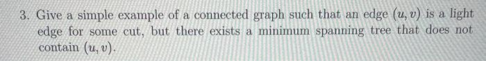  3. Give a simple example of a connected graph such that
