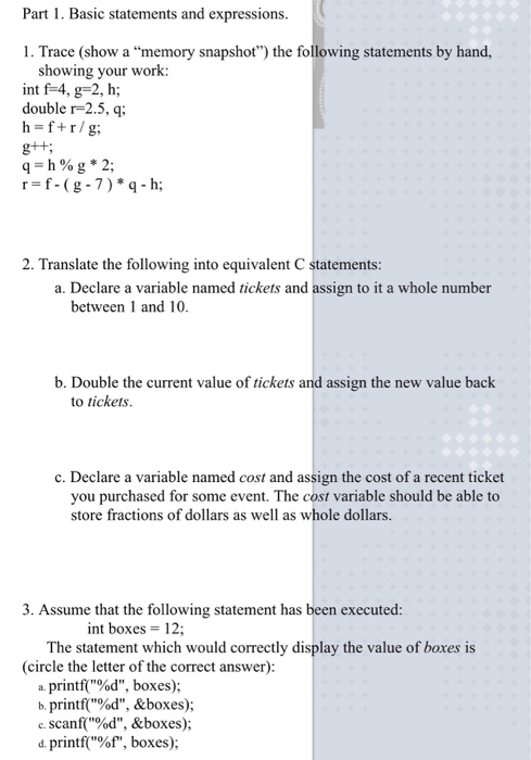  Basic statements and expressions. Trace (show a "memory snapshot") the following