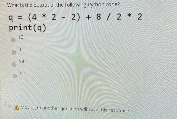  What is the output of the following Python code? q =