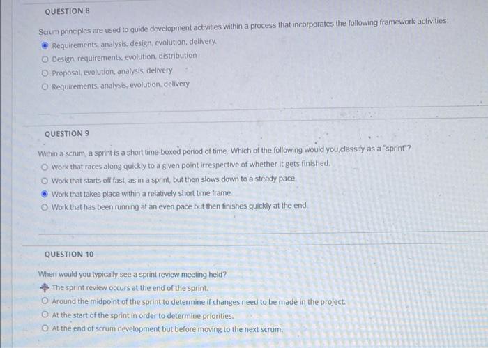  Scrum principles are used to guide development activities within a process