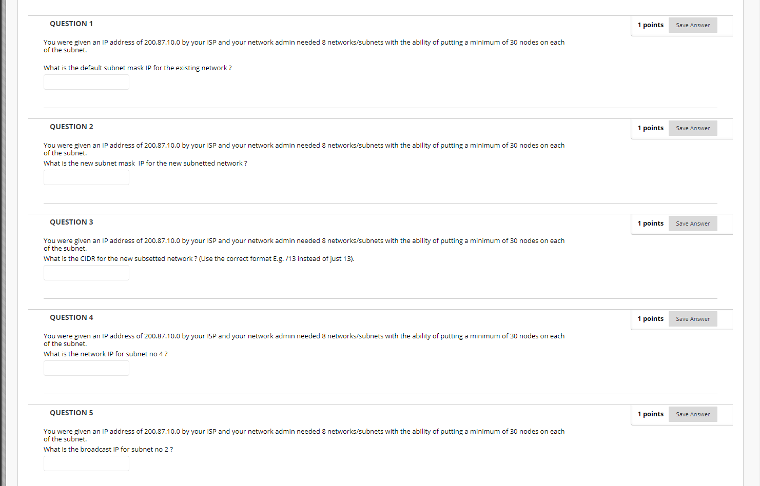  QUESTION 1 1 points Save Answer You were given an IP