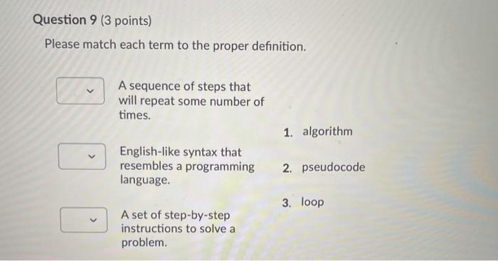  Question 9 (3 points) Please match each term to the proper