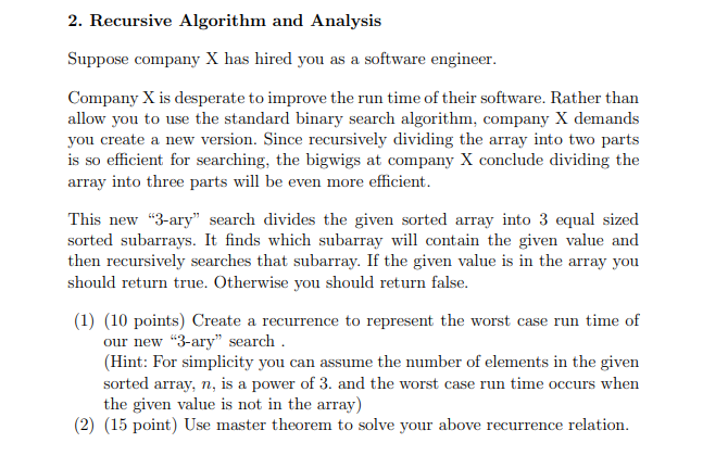 Need help with 1 and 2: 2. Recursive Algorithm and Analysis Suppose