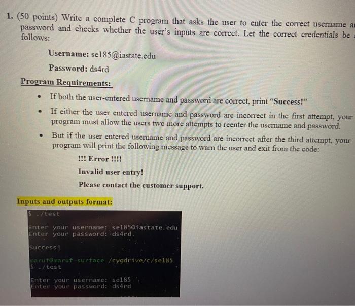  1. (50 points) Write a complete C program that asks the
