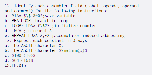  12. Identify each assembler field (label, opcode, operand, and comment) for