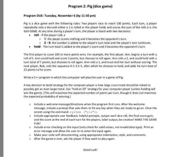  Program 2: Pig (dice game) Program DUE: Tuesday, November 6 (by