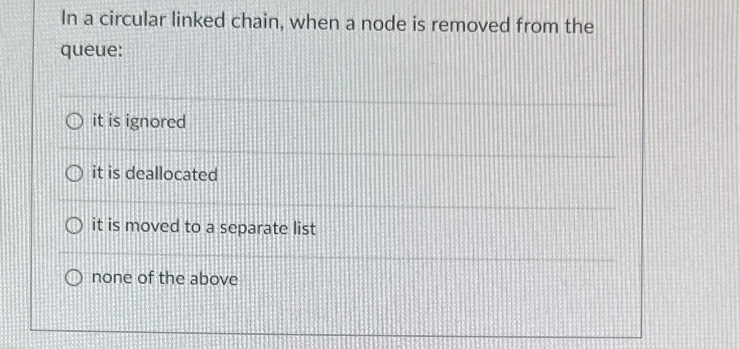  In a circular linked chain, when a node is removed from