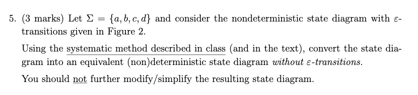  5. (3 marks) Let = {a,b,c,d} and consider the nondeterministic state