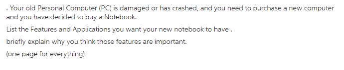  . Your old Personal Computer (PC) is damaged or has crashed,