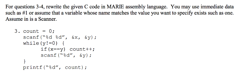 For questions 3-4, rewrite the given C code in MARIE assembly