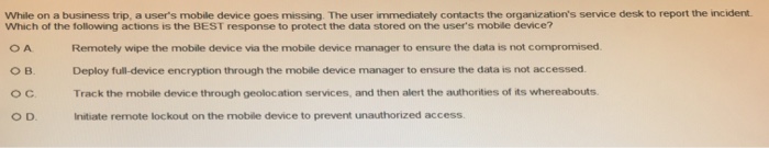  While on a business trip, a user's mobile device goes missing.
