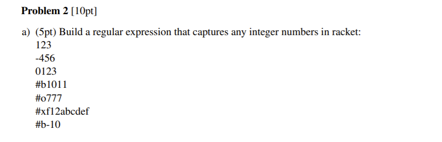  Problem 2 [10pt] a) (5pt) Build a regular expression that captures