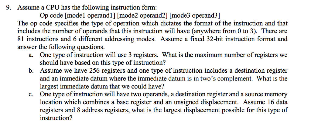 Assume a CPU has the following instruction form: Op code [model