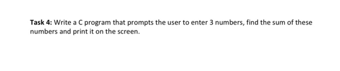  Task 4: Write a C program that prompts the user to