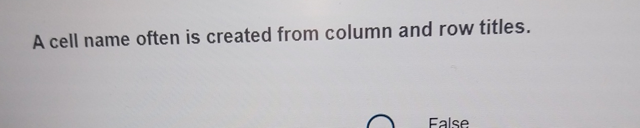  A cell name often is created from column and row titles.