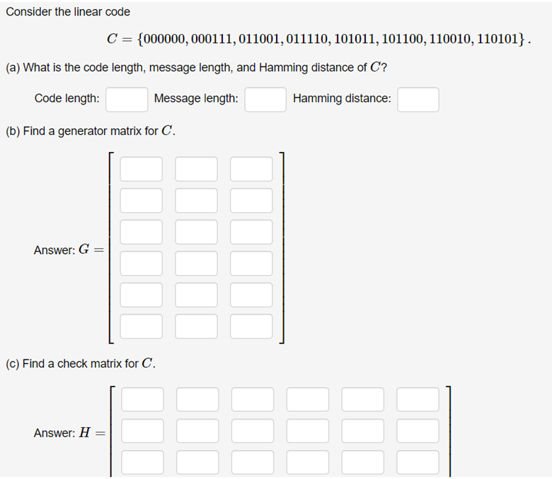 Consider the linear code C = {000000, 000111, 011001, 011110, 101011,