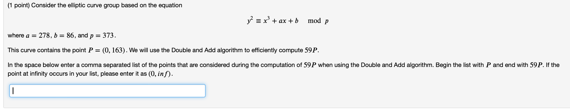  (1 point) Consider the elliptic curve group based on the equation