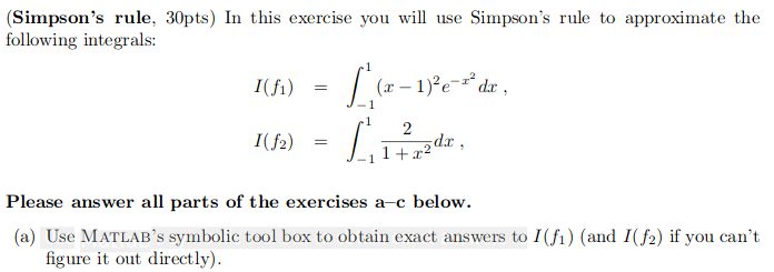 ------Using Matlab Simpson's rule, 30pts) In this exercise you will use Simpson's